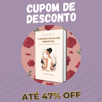 O segredo da Mulher Irresistível cupom