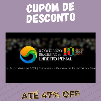 X Congresso Brasileiro de Direito Penal Cupom